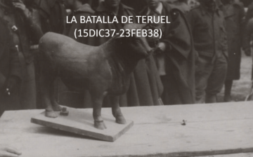 La Batalla de Teruel (15 diciembre 1937 a 23 febrero 1938)